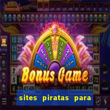 sites piratas para ver jogos